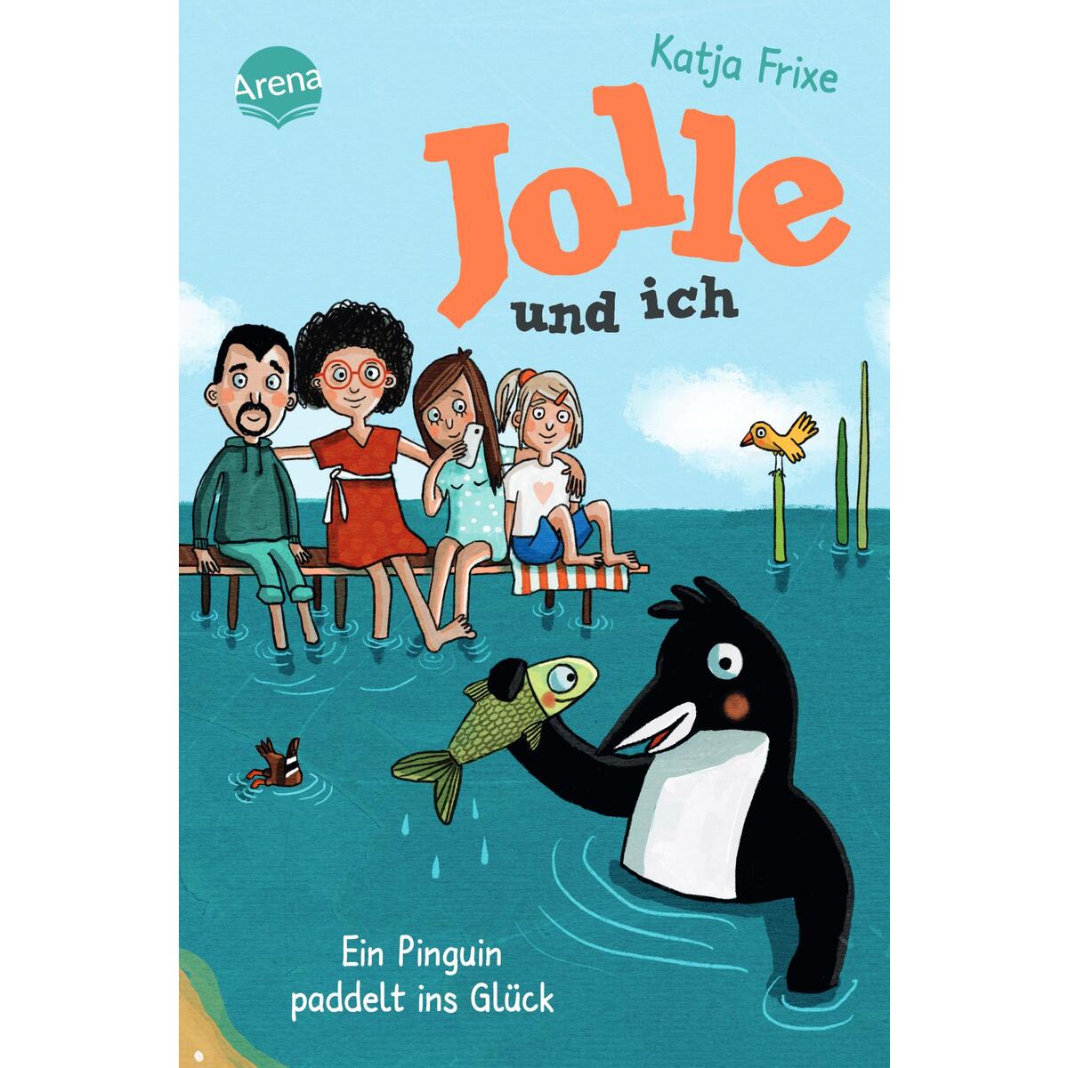 Jolle und ich (3). Ein Pinguin paddelt ins Glück von Arena Verlag GmbH