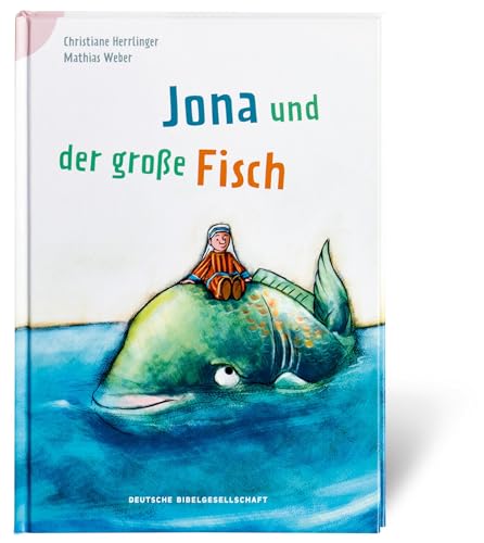 Jona und der große Fisch (Bibelgeschichten für Erstleser): Reihe: Bibelgeschichten für Erstleser