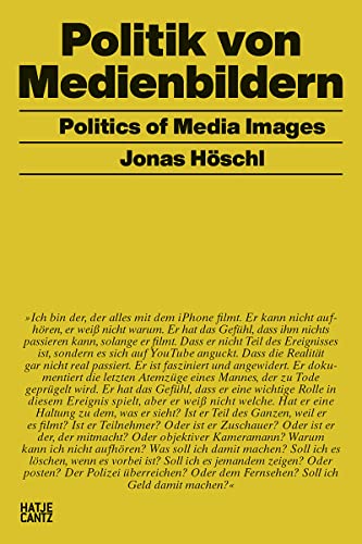 Jonas Höschl: Politik von Medienbildern / Politics of Media Images (Zeitgenössische Kunst) von Hatje Cantz