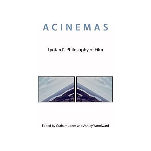 Acinemas: Lyotard's Philosophy of Film von Edinburgh University Press