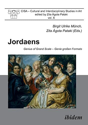 Jordaens: Genius of Grand Scale - Genie großen Formats Jordaens: Genius of Grand Scale - Genie großen Formats