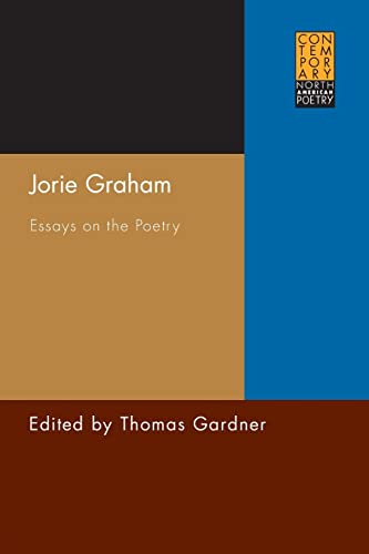 Jorie Graham: Essays on the Poetry (CONTEMPORARY NORTH AMERICAN POETRY)