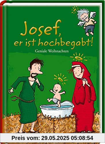 Josef, er ist hochbegabt!: Geniale Weihnachten (Heitere Geschichten)