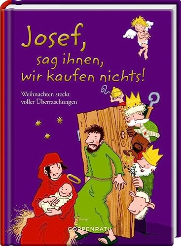Josef, sag ihnen, wir kaufen nichts!: Weihnachten steckt voller Überraschungen (Heitere Geschichten)