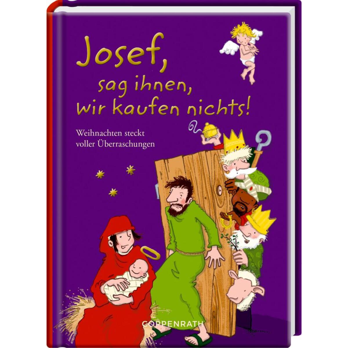 Josef, sag ihnen, wir kaufen nichts! Josef, sag ihnen, wir kaufen nichts! von Coppenrath