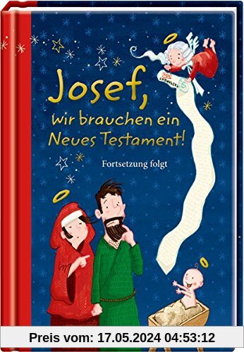 Josef, wir brauchen ein Neues Testament!: Fortsetzung folgt (Taschenfreund)