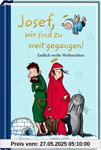 Josef, wir sind zu weit gegangen!: Endlich weiße Weihnachten (Taschenfreund)