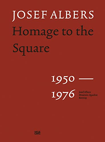 Josef Albers: Homage to the Square 1950 – 1976 (Zeitgenössische Kunst) von Hatje Cantz Verlag