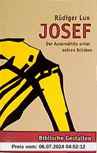 Josef Der Auserwählte unter seinen Brüdern Biblische Gestalten