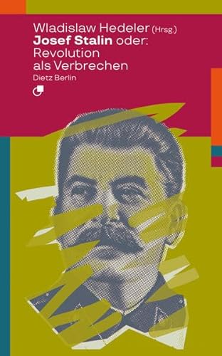Josef Stalin oder: Revolution als Verbrechen (Biographische Miniaturen) von Dietz Vlg Bln