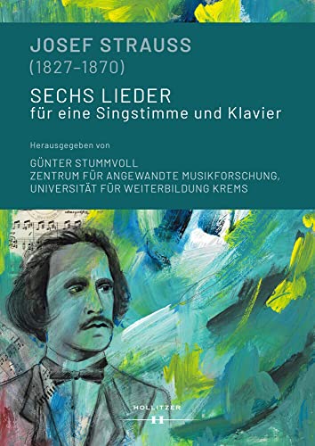 Josef Strauss (1827-1870) | Sechs Lieder für eine Singstimme und Klavier: Partitur und Kritischer Bericht
