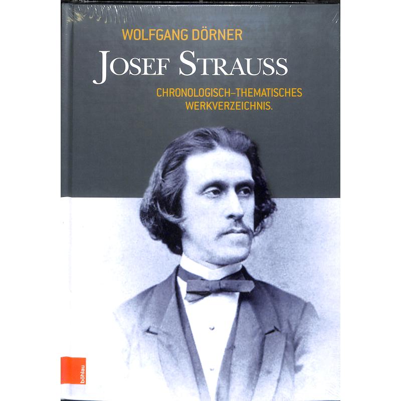Josef Strauss - Chronologisch thematisches Werkverzeichnis