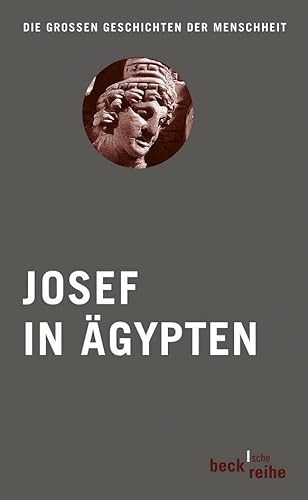Josef in Ägypten: Bibel und Koran (Beck'sche Reihe)