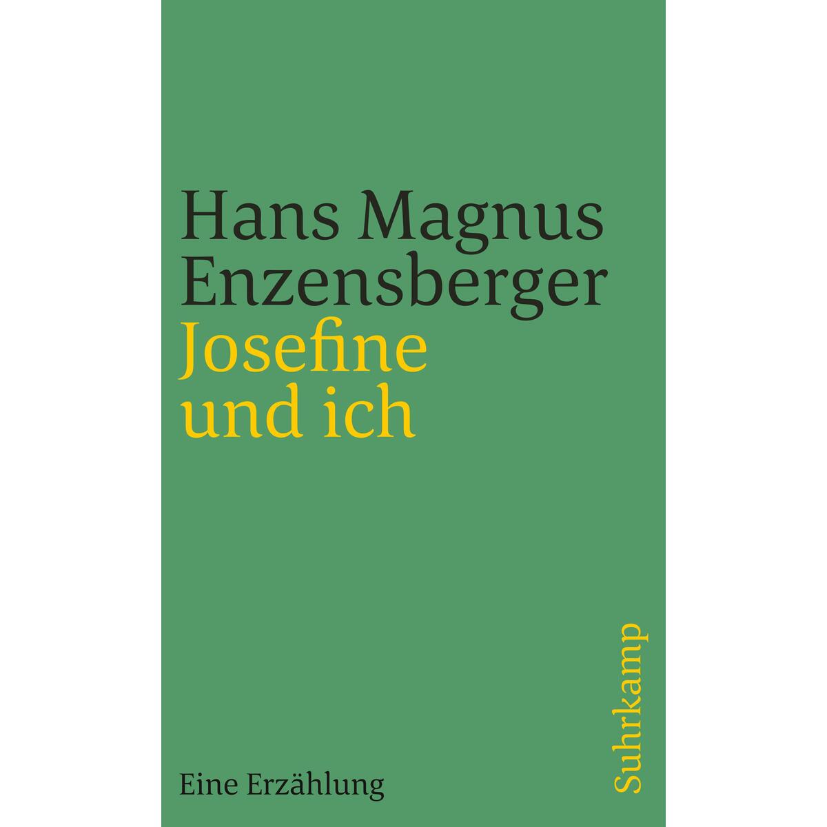 Josefine und ich Josefine und ich von Suhrkamp Verlag AG