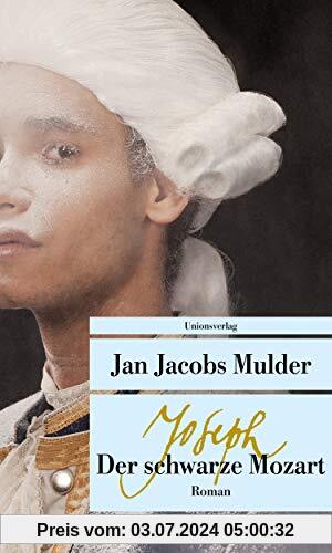 Joseph, der schwarze Mozart: Roman (Unionsverlag Taschenbücher)