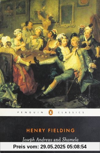 Joseph Andrews & Shamela: and, Shamela (Penguin Classics)