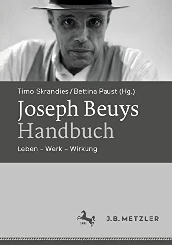Joseph Beuys-Handbuch: Leben – Werk – Wirkung von J.B. Metzler