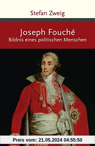 Joseph Fouché. Bildnis eines politischen Menschen (Große Klassiker zum kleinen Preis)