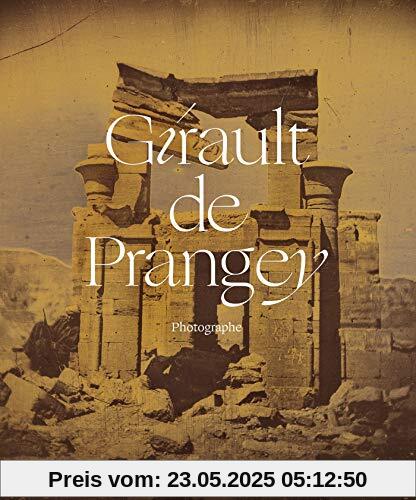 Joseph-Philibert Girault de Prangey (1804-1892) (Catalogues d'exposition)