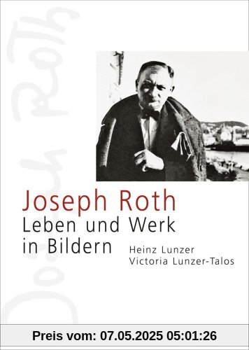 Joseph Roth: Leben und Werk in Bildern