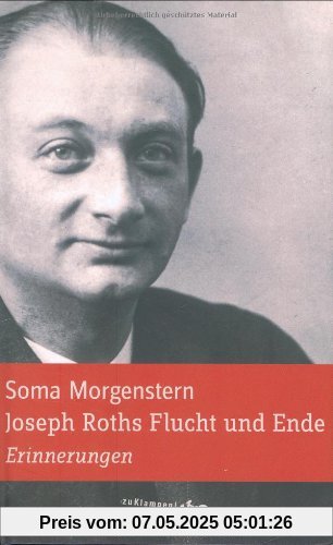 Joseph Roths Flucht und Ende: Erinnerungen