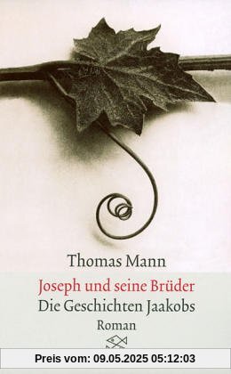 Joseph und seine Brüder. Die Geschichten Jaakobs. Joseph und seine Brüder. Die Geschichten Jaakobs.