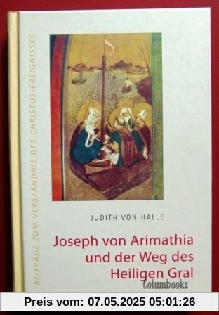 Joseph von Arimathia und der Weg des heiligen Gral