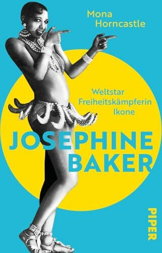 Josephine Baker: Weltstar, Freiheitsk�mpferin, Ikone | Die erste deutschsprachige Biografie de...