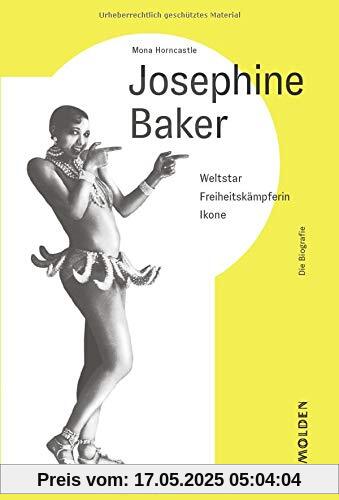 Josephine Baker: Weltstar - Freiheitskämpferin - Ikone Josephine Baker: Weltstar - Freiheitskämpferin - Ikone