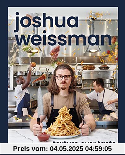 Joshua Weissman: Texture Over Taste