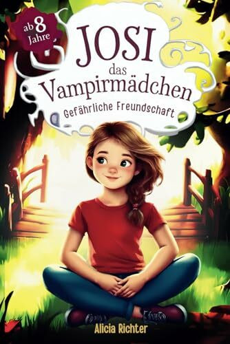 Josi – das Vampirmädchen – Ein spannendes Kinderbuch ab 8 Jahren über Mut, Freundschaft und di... Josi – das Vampirmädchen – Ein spannendes Kinderbuch ab 8 Jahren über Mut, Freundschaft und di...