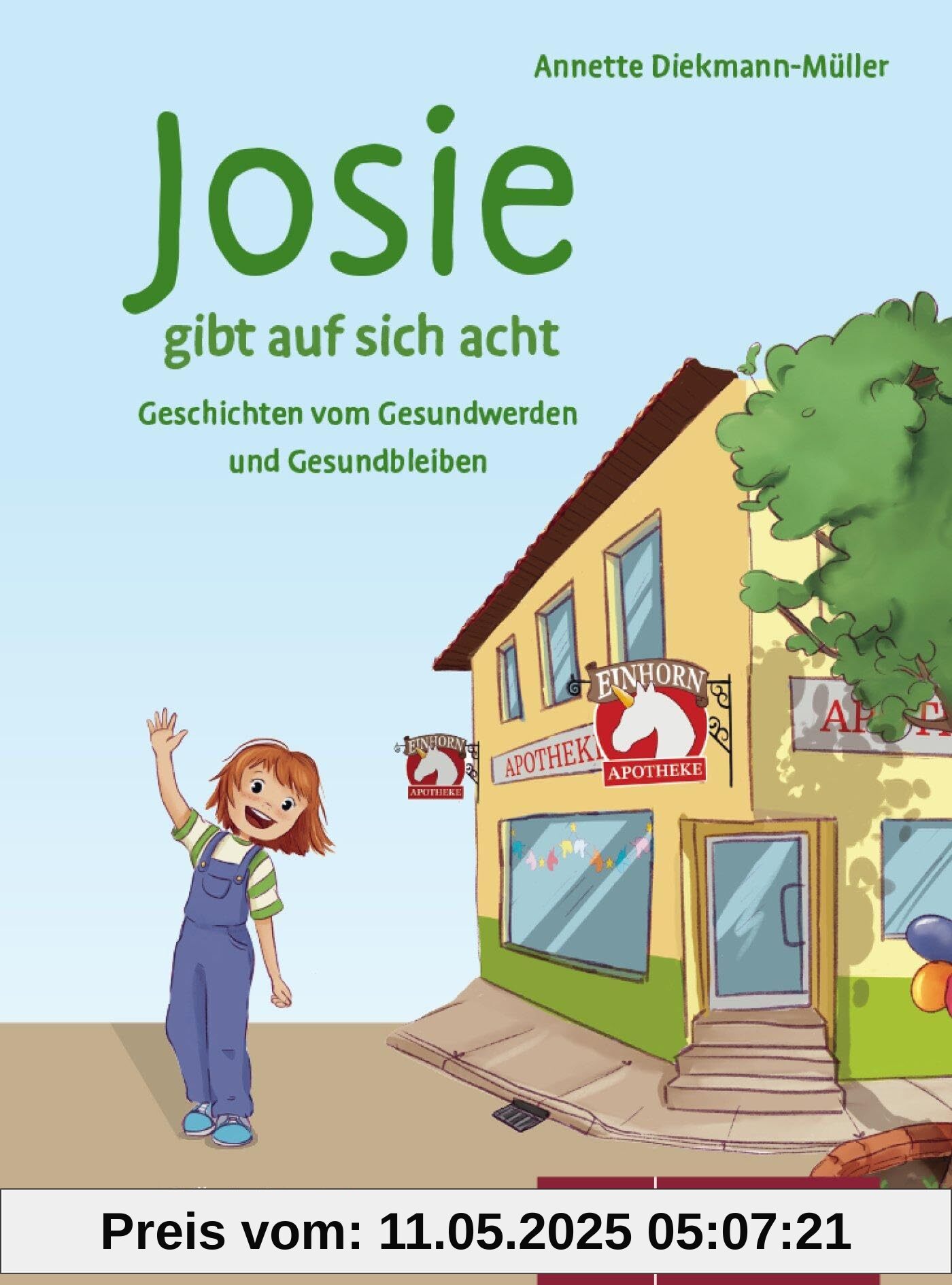 Josie gibt auf sich acht: Geschichten vom Gesundwerden und Gesundbleiben