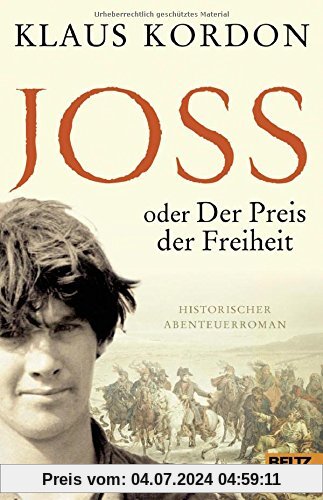 Joss oder Der Preis der Freiheit: Historischer Abenteuerroman