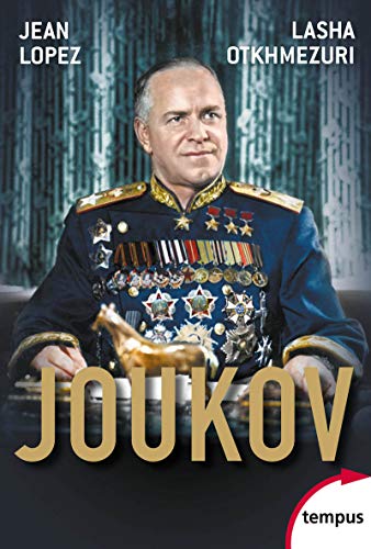 Joukov: L'homme qui a vaincu Hitler