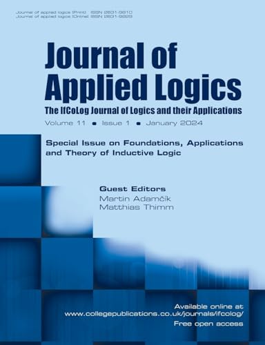Journal of Applied Logics, Volume 11, Number 1, January 2024. Special Issue: Foundations, Applications and Theory of Inductive Logic von College Publications