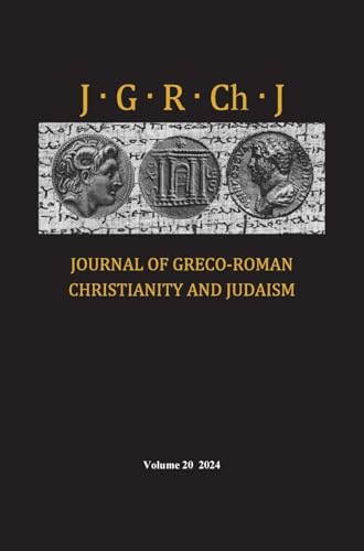 Journal of Greco-Roman Christianity and Judaism, Volume 20 von Pickwick Publications