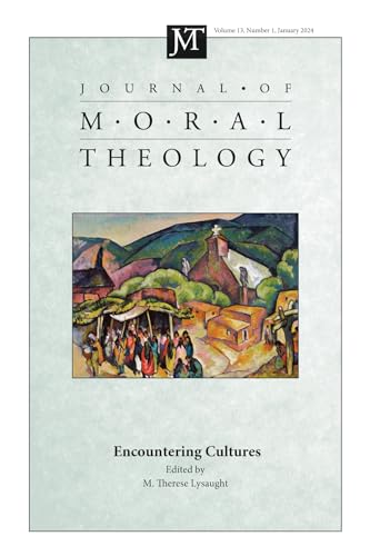 Journal of Moral Theology, Volume 13, Issue 1: Encountering Cultures von Pickwick Publications