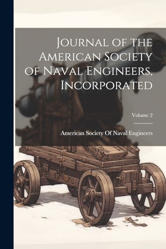 Journal of the American Society of Naval Engineers, Incorporated; Volume 2 von Legare Street Press