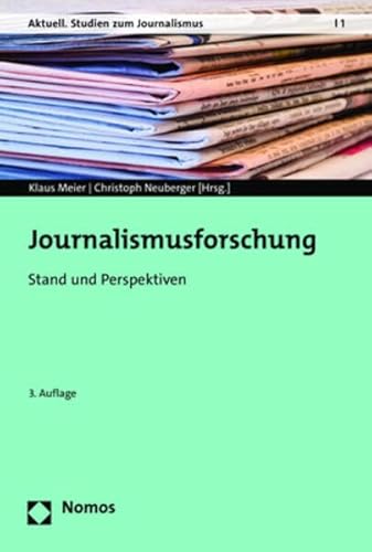 Journalismusforschung: Stand und Perspektiven (Aktuell. Studien zum Journalismus) von Nomos