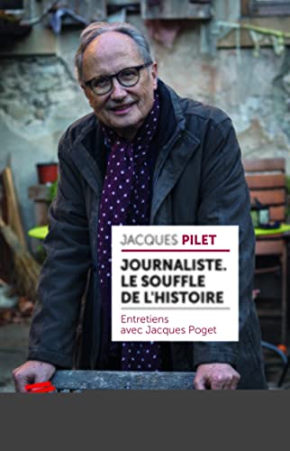 Journaliste. Le souffle de l'histoire: Entretiens avec Jacques Poget von LIVREO ALPHIL