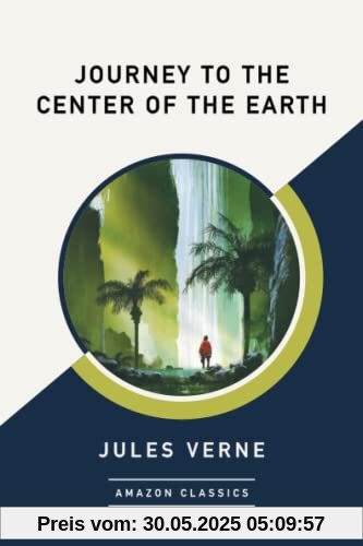 Journey to the Center of the Earth (AmazonClassics Edition)
