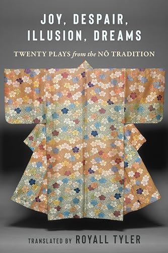 Joy, Despair, Illusion, Dreams: Twenty Plays from the No Tradition von Columbia University Press