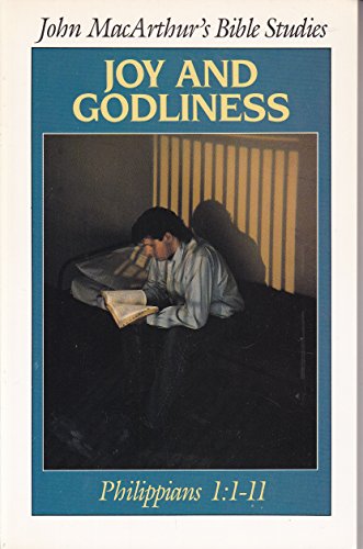 Joy and Godliness : Philippians 1: 1-11 Joy and Godliness : Philippians 1: 1-11