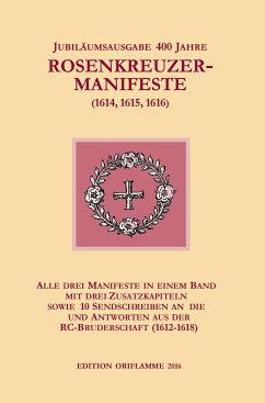 Jubiläumsausgabe 400 Jahre Rosenkreuzer-Manifeste (1614, 1615, 1616) von Edition Oriflamme