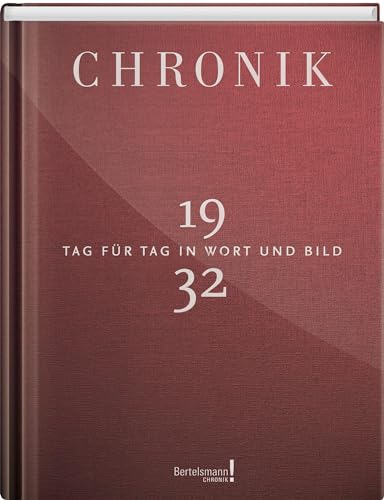 Chronik 1932: Tag für Tag in Wort und Bild