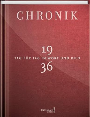 Jubiläumschronik 1936: Tag für Tag in Wort und Bild