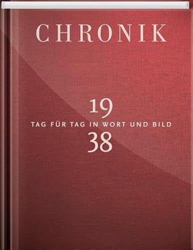 Jubiläumschronik 1938: Tag für Tag in Wort und Bild