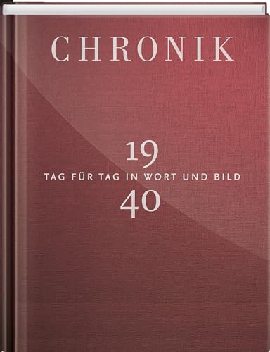 Jubiläumschronik 1940: Tag für Tag in Wort und Bild von Franckh-Kosmos