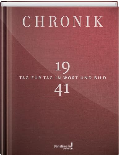 Chronik 1941: Tag für Tag in Wort und Bild