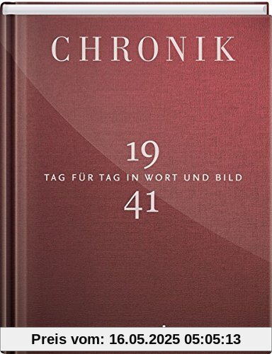 Jubiläumschronik 1941: Tag für Tag in Wort und Bild